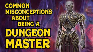 Five Misconceptions about being a Dungeon Master