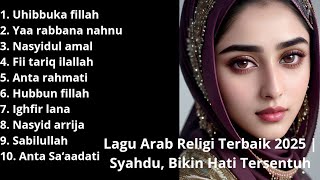 LAGU ARAB RELIGI TERBAIK 2025 | SYAHDU, BIKIN HATI TERSENTUH 🥰