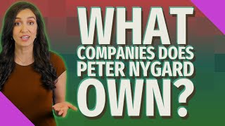 What companies does Peter Nygard own