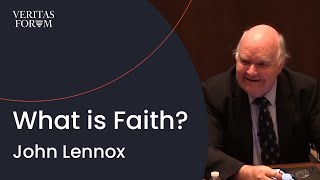 What is Faith? John Lennox Explores Differing Definitions