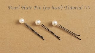 Pearl Hair Pin Tutorial (no heat) ^^