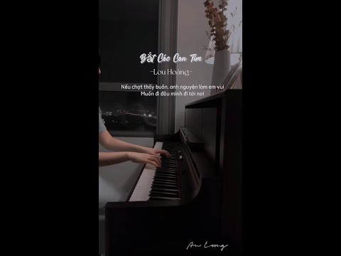 Bắt cóc con tim, không cho em tìm ♥️ #Batcoccontim #LouHoang #AnCoong #AnCoongpiano #NhacHayMoiNgay