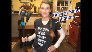 How to Sand Indoors - NO DUST!