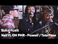 Naif feat OM PMR - Posesif/Tato atau Panu (With Lyrics) | BukaMusik