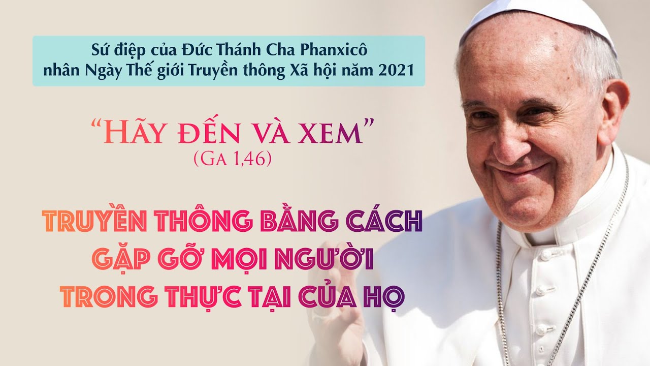 SỨ ĐIỆP NGÀY THẾ GIỚI TRUYỀN THÔNG XÃ HỘI LẦN THỨ 55 NĂM 2021 - HÃY ĐẾN MÀ  XEM