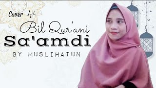 BIL QUR 'ANI SA 'AMDI.// Ay khodijah. Cover. By Muslihatun