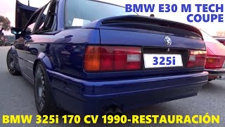 BMW 325i E30 M TECH 2p.1990. Restauración al completo.