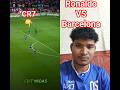 Ronaldo VS Barcelona Messi 😱#amazing #ronado #cristianoronaldo #cr7 #messi #football #realmadrid