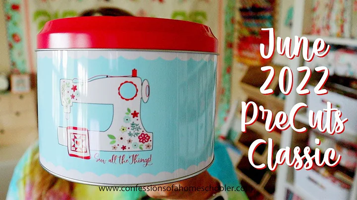 June 2022 PreCuts Quilt Shop Classic Box / UNBOXING!