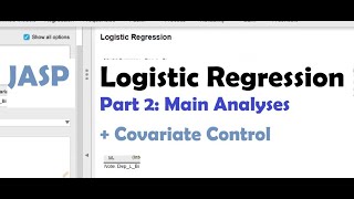 JASP- Logistic Regression; Part 2: Main Analyses + Covariate Control