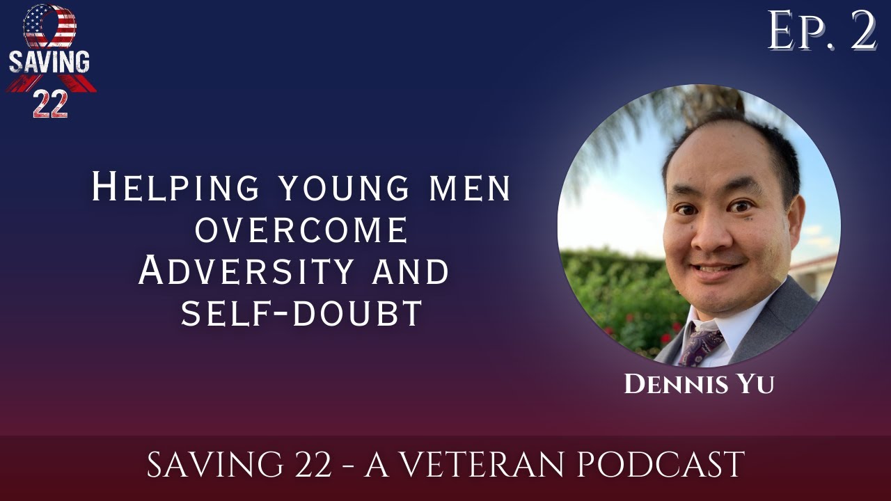 Overcoming Self-Doubt and Adversity - Saving 22 Podcast | Episode 2
