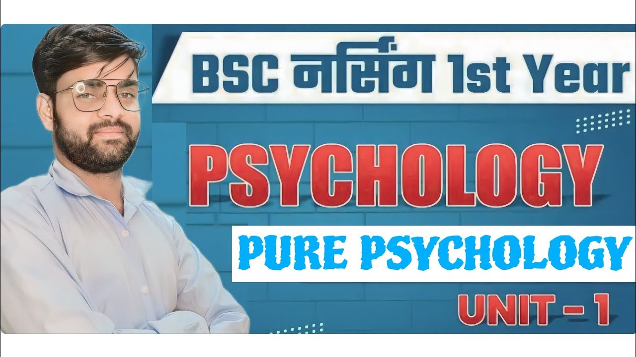 PURE PSYCHOLOGY IN NURSING B.SC.NURSING 1st year by -Roshan sir