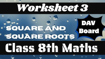Worksheet 3 | Chapter 1 | Square and Square Roots | DAV Class 8th Maths | DAV Board | Digital DAV