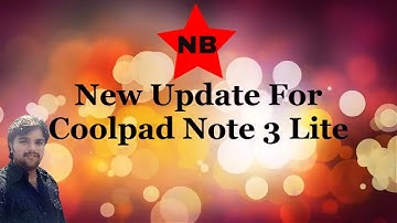 Coolpad Note 3 Lite V021 Update  Fix Bugs & Issues