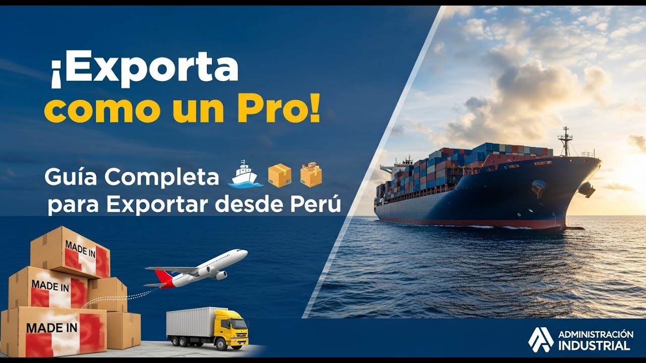 ¡Exporta como un Pro! Guía Completa para Exportar desde Perú 🚢📦 - YouTube