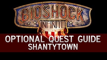 Bioshock Infinite | Optional Quest Guide | Shantytown.