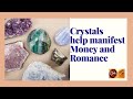 Crystals can manifest money and romance