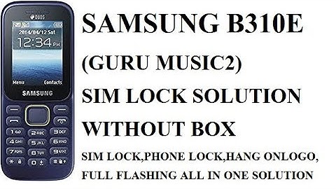 SAMSUNG B310E SIMLOCK,PHONE LOCK,FULL FLASHING DONE WITHOUT ANY BOX