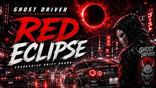 GHOST DRIVER | RED ECLIPSE 🌑🔴 | Aggressive Drift Phonk | Night Drive Music 2026
