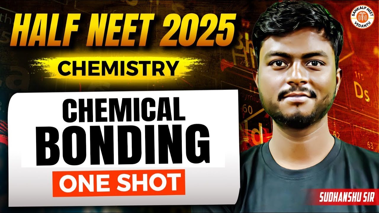 CHEMICAL BONDING CLASS 11 ONE SHOT | ALL CONCEPTS & THEORY | HALF NEET ...