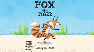 Fox the Tiger by Corey R. Tabor