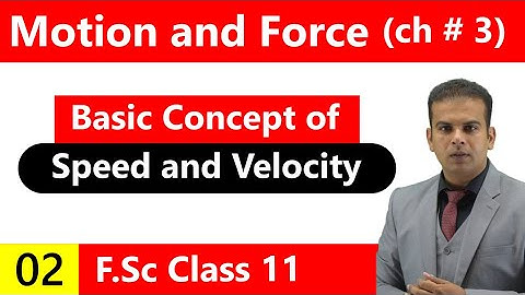 Difference Between Speed and Velocity - Physics Class 11 Chapter 3 Lecture 2