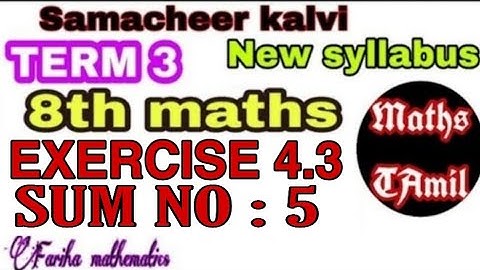 8th maths TERM 3 EXERCISE 4.3 SUM NO : 5/SAMACHEER-KALVI /FARIHA MATHEMATICS