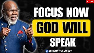 STOP THE NOISE AND HEAR GOD CLEARLY NOW | Bishop T.D. Jakes