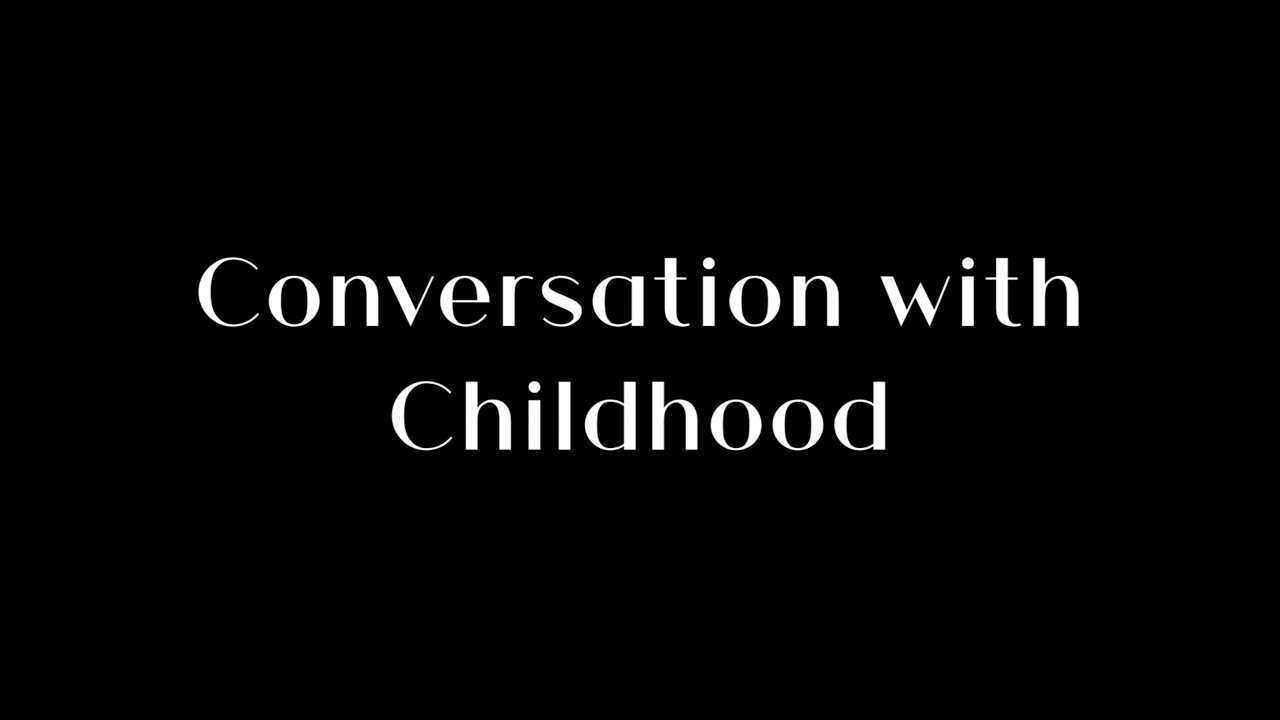 Conversation With Childhood - Documentary