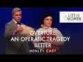 Little Women the Musical- Overture | An Operatic Tragedy | Better | Henley Cast