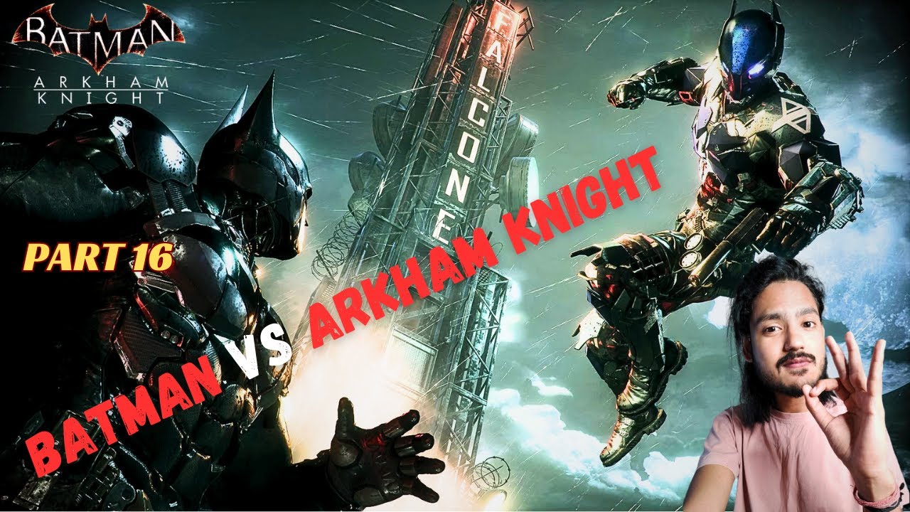 Batman vs Arkham Knight | Batman: Arkham Knight | Part 16 - YouTube