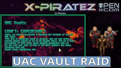 OpenXCOM X-Piratez UAC Vault raid.