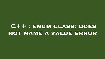 C++ : enum class: does not name a value error