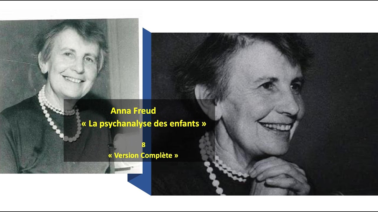 Anna Freud : La psychanalyse des enfants - Version Complète - YouTube