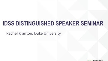 IDSS Distinguished Speaker Seminar - Rachel Kranton, Duke University