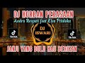 DJ KORBAN PERASAAN ( ANDRA RESPATI FEAT ELSA PITALOKA ) REMIX VIRAL TIKTOK FULL BASS 2023