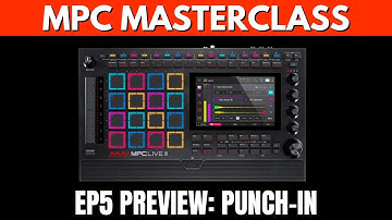 MPC MASTERCLASS: PUNCH IN RECORDING