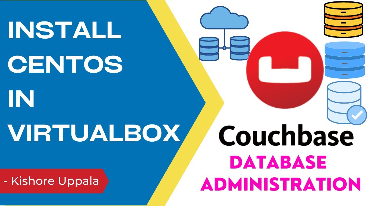 Module 1 - Install CentOS In Virtual Box_03 - Hands-on Couchbase DBA | Kishore Uppala