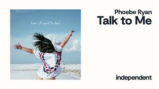 Phoebe Ryan - Talk To Me