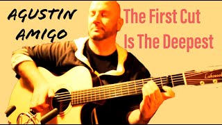 "The First Cut is the Deepest" (Cat Stevens) - Solo Acoustic Guitar by Agustín Amigó chords