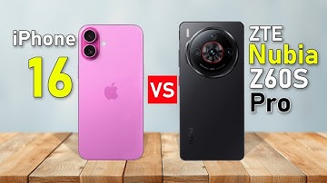 Apple iPhone 16 VS ZTE Nubia Z60S Pro