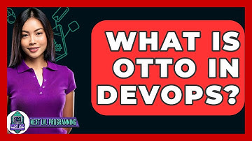 What Is Otto In DevOps? - Next LVL Programming
