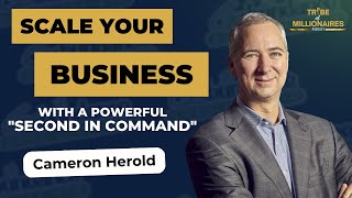 Scale Your Business With A Powerful Second in Command with Cameron Herold | Ep 275