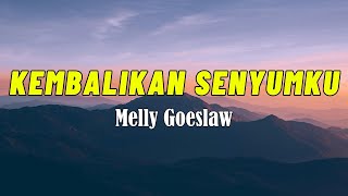 Download Lagu Kembalikan Senyumku - Melly Goeslaw ( Lyrik Video ) MP3