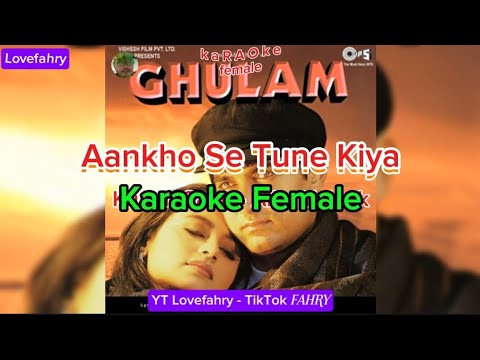 Karaoke Female | Aankhon Se Tune Kya Keh Diya | Ghulam |