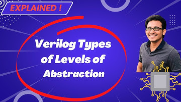 Explained - Verilog HDL Levels of Abstraction | VLSI Interview Topics | VLSI Excellence | Do 👍 & 🔕