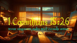 Famous 1 Corinthians 15:26 | Beyond Death to New Life Union | Neville Goddard Net Worth
