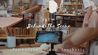 Behind The Scene Pembuatan Video Aesthetic - Pakai Kamera HP , Tips&Trik #dailyvlog #behindthescenes