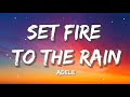 Set fire to the rain  adele  sia ed sheeran ckay lyrics