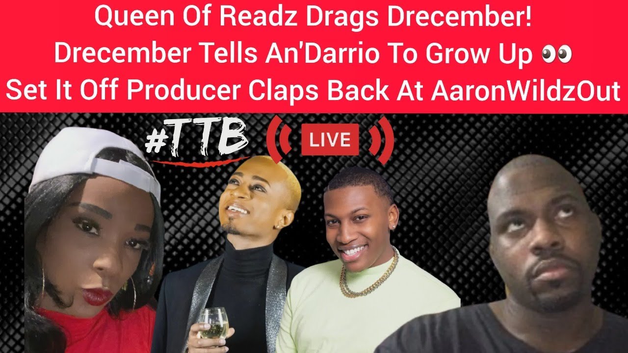 Queen Of Readz Drags Drecember! Drecember Tells An'Darrio To Grow Up, Set It Off EP Trolls Aaron